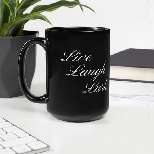 Live Laugh Lurk Script Black Glossy Mug