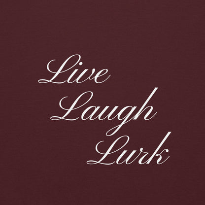 Live Laugh Lurk Script Unisex Hoodie