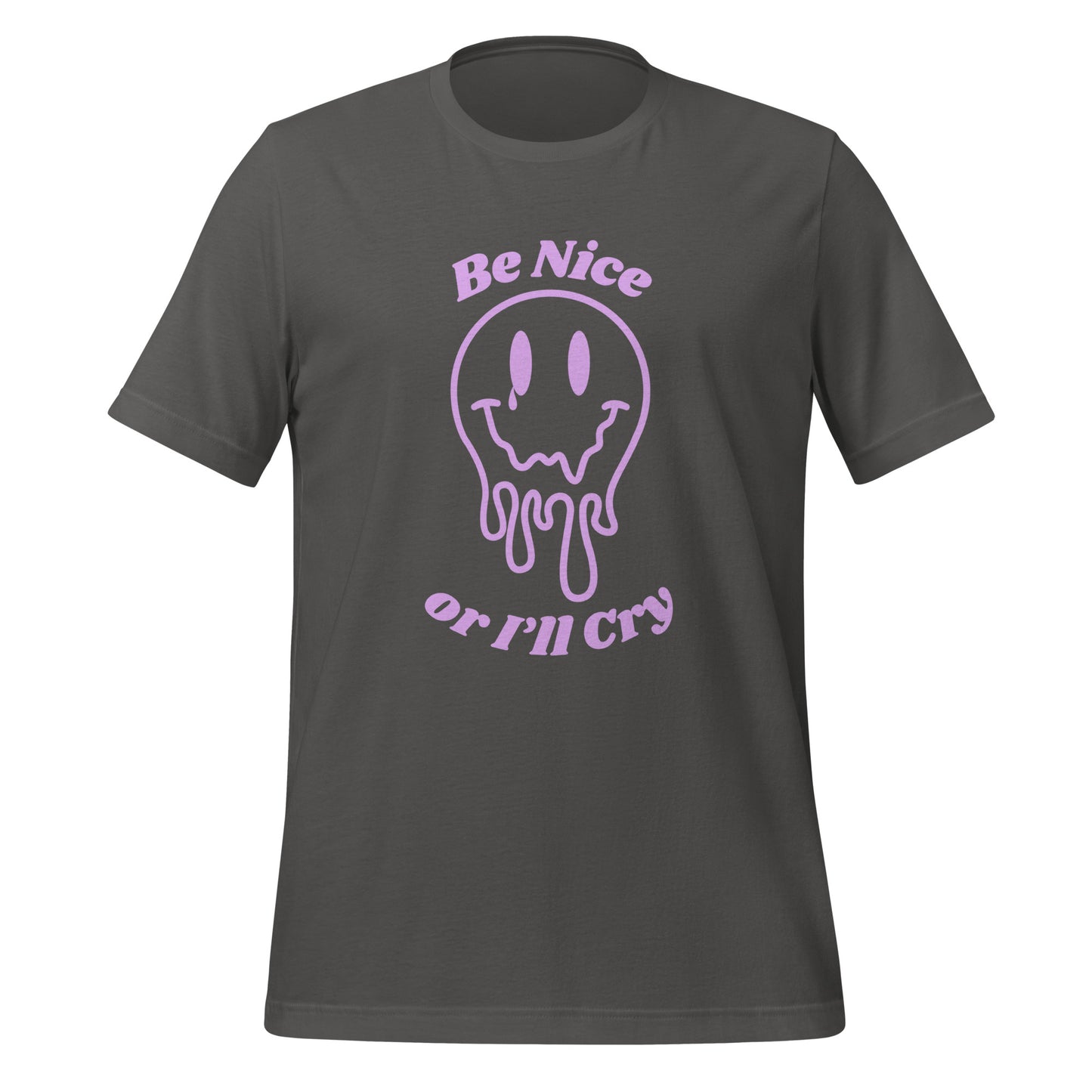 Be Nice or I'll Cry Purple ink Unisex t-shirt