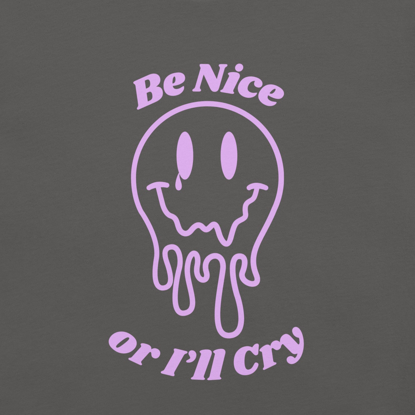 Be Nice or I'll Cry Unisex t-shirt Purple Print