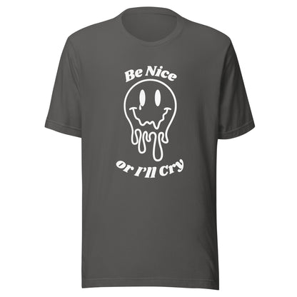 Be Nice or I'll Cry Unisex t-shirt White print