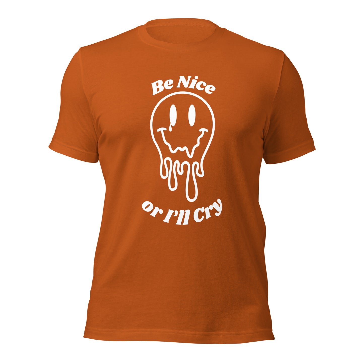 Be Nice or I'll Cry Unisex t-shirt White print