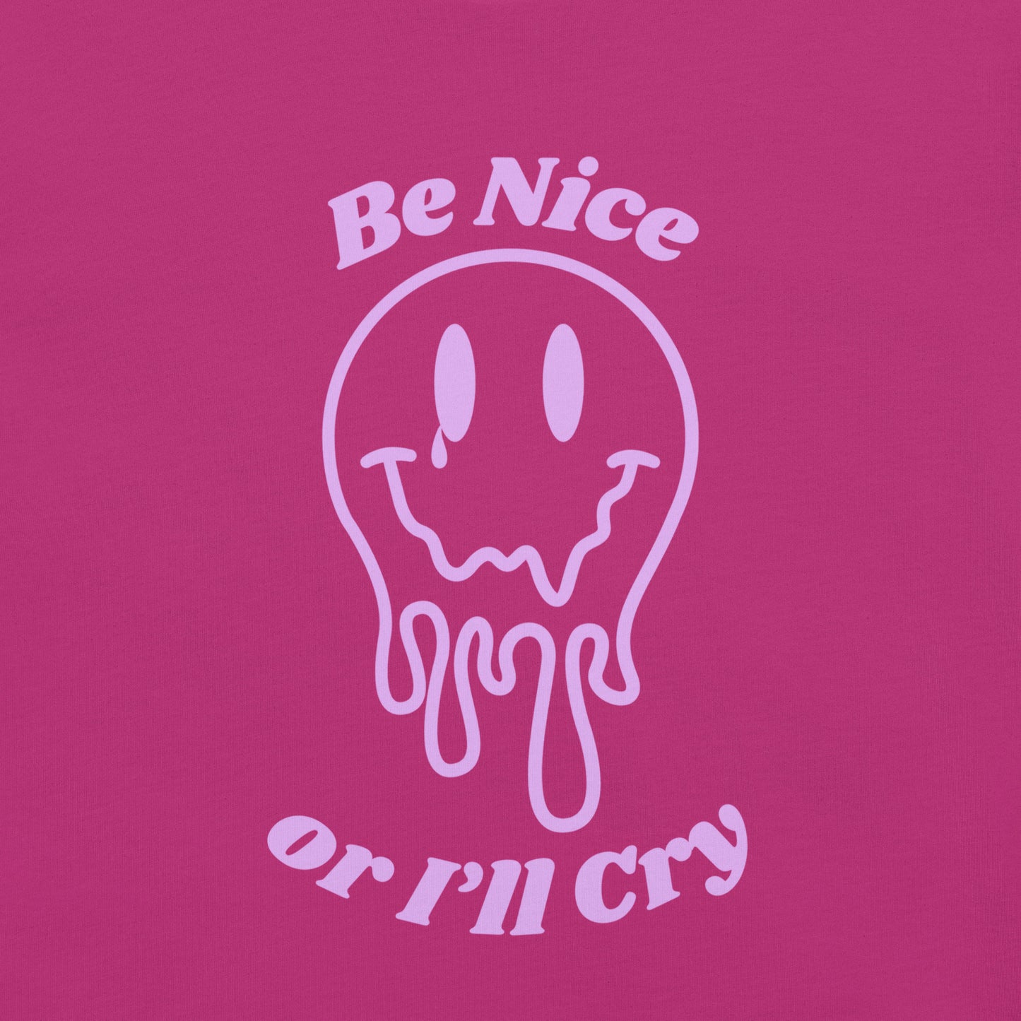 Be Nice or I'll Cry Purple ink Unisex t-shirt