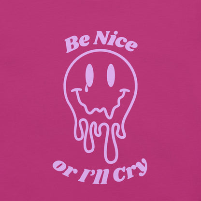 Be Nice or I'll Cry Purple ink Unisex t-shirt