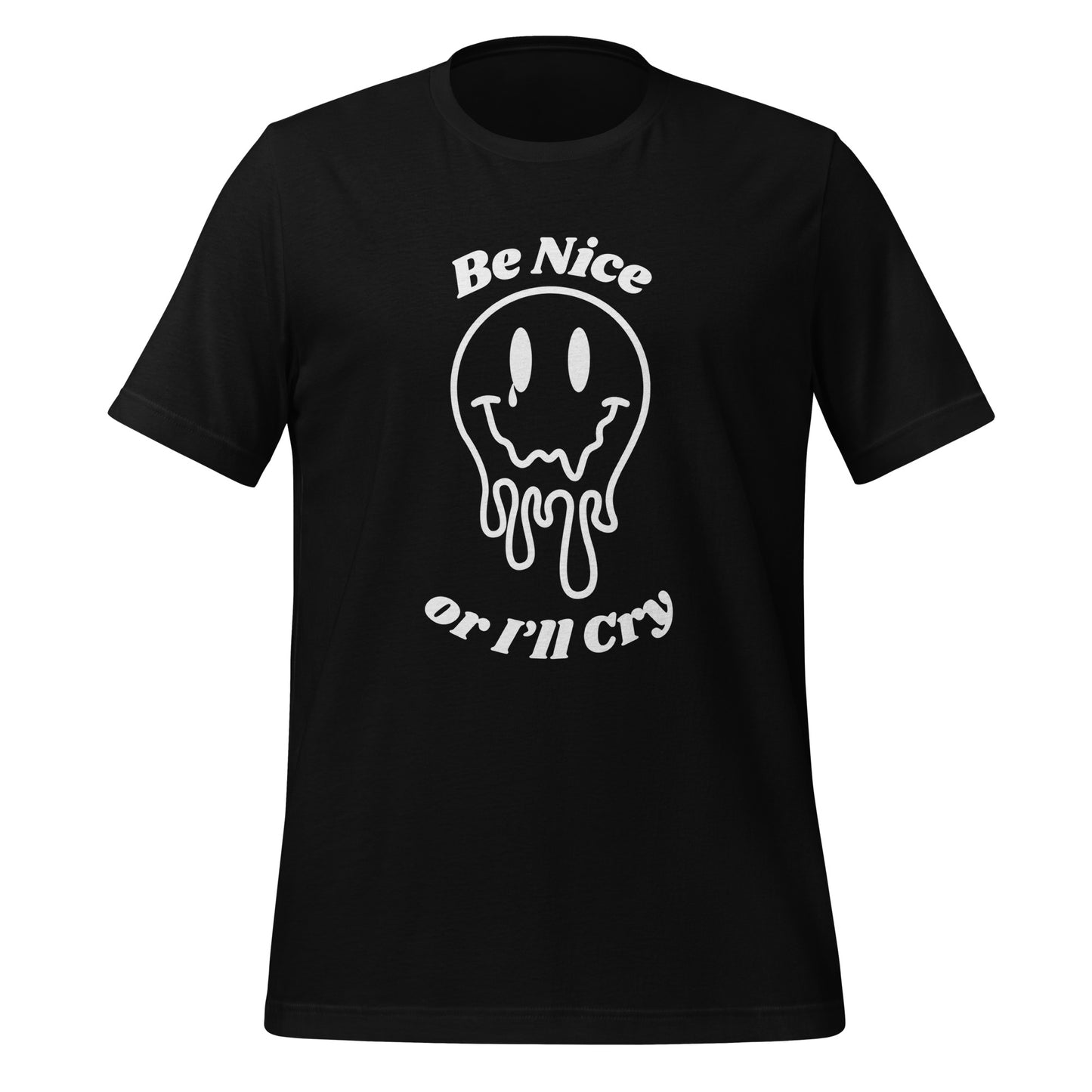 Be Nice or I'll Cry Unisex t-shirt White print