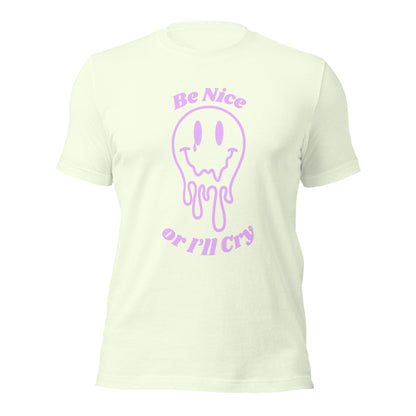 Be Nice or I'll Cry Purple ink Unisex t-shirt