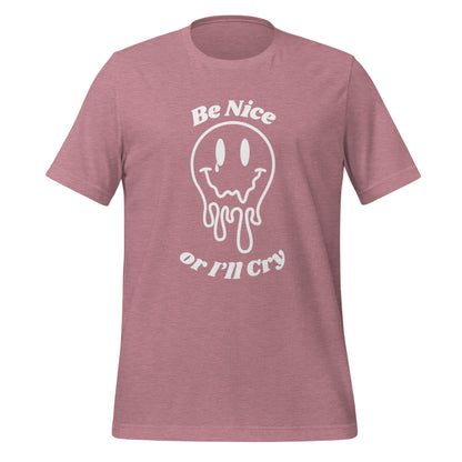 Be Nice or I'll Cry Unisex t-shirt White print