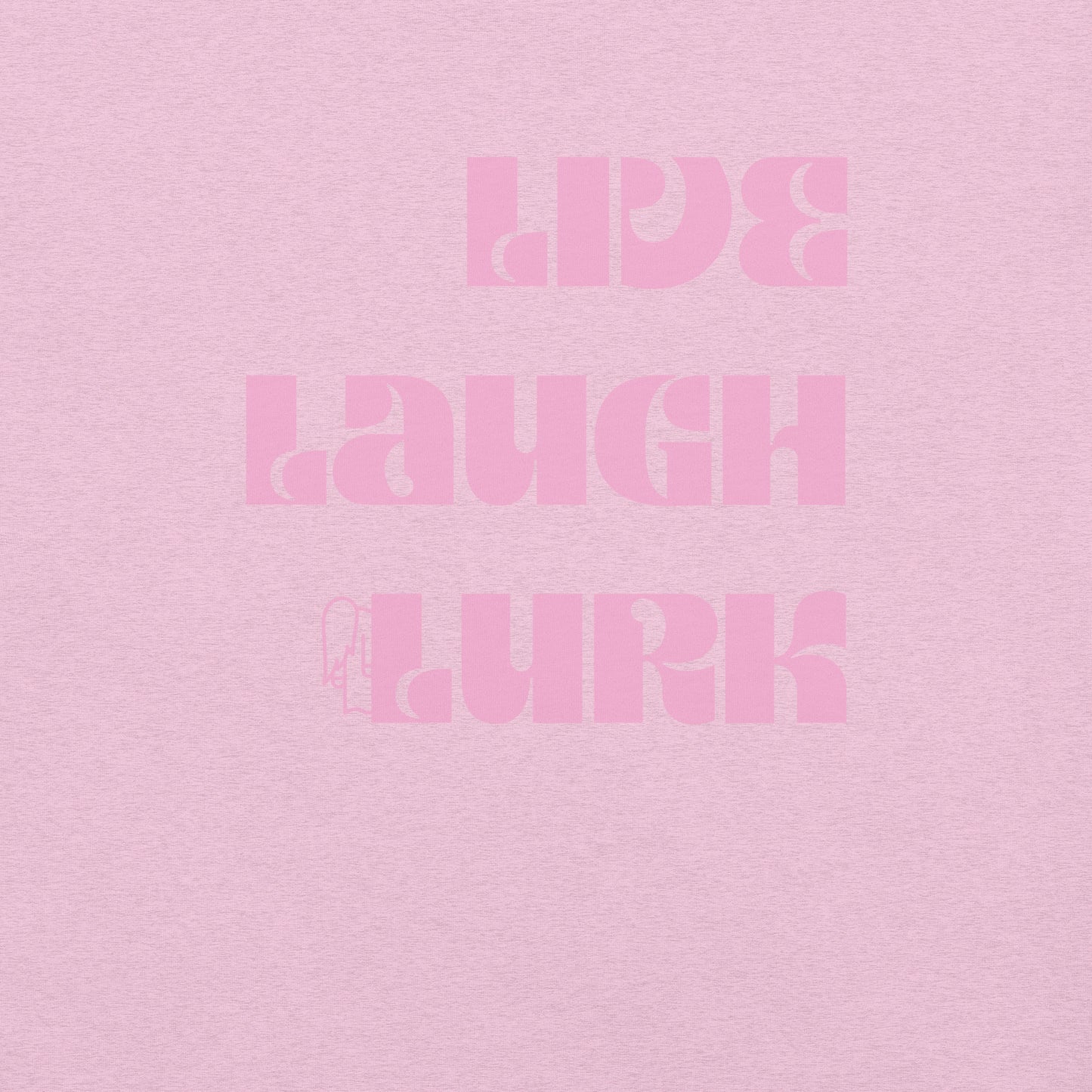 Live Laugh Lurk t-shirt Pink