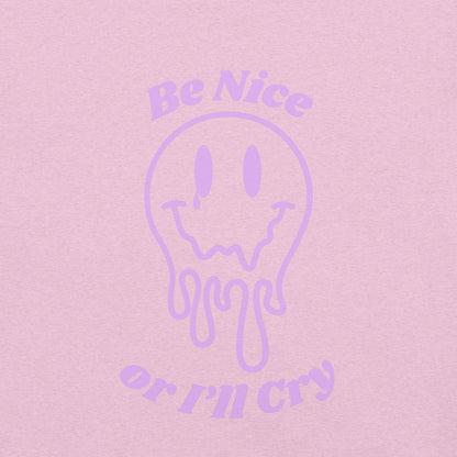 Be Nice or I'll Cry Purple ink Unisex t-shirt