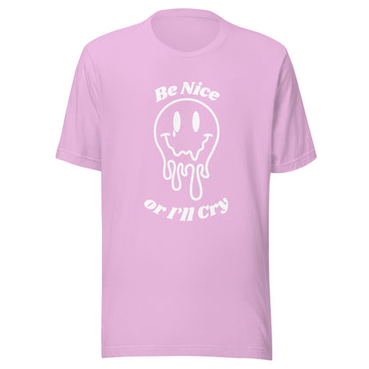 Be Nice or I'll Cry Unisex t-shirt White print