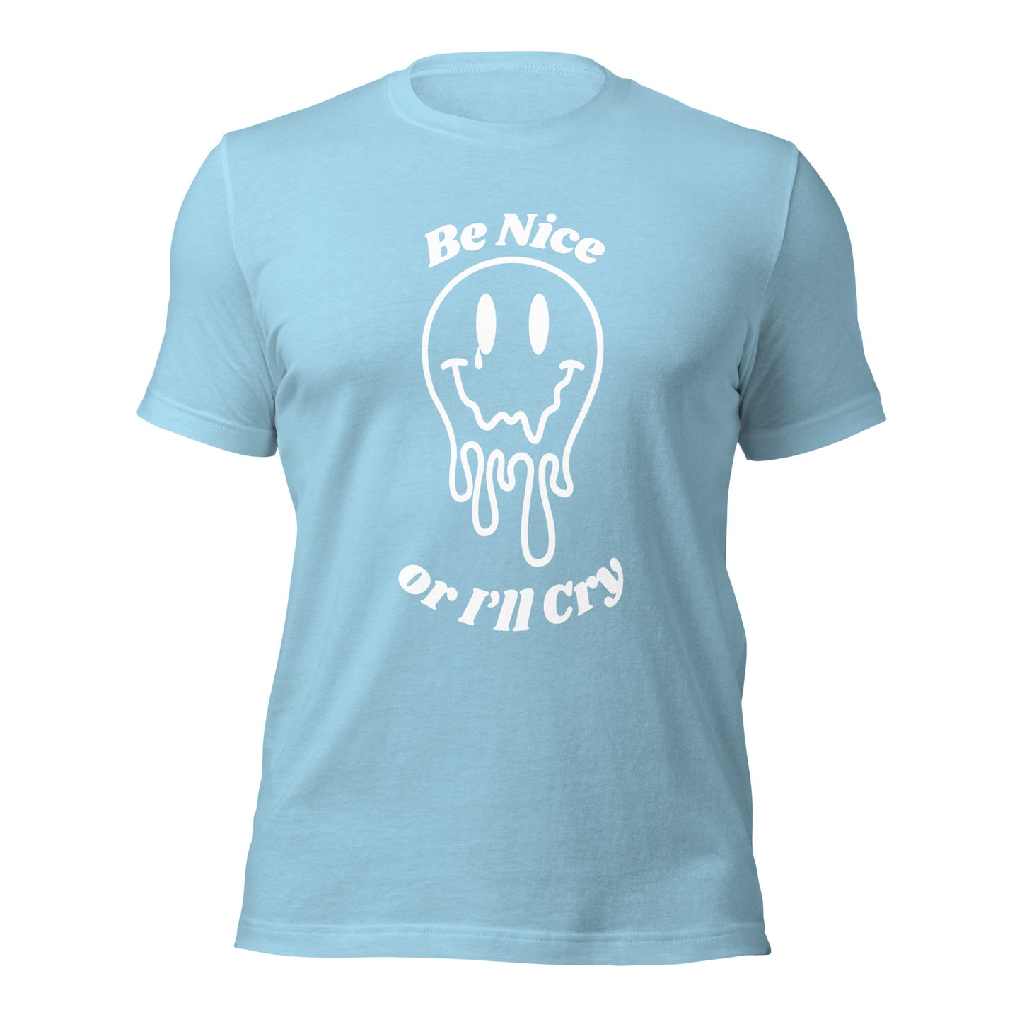 Be Nice or I'll Cry Unisex t-shirt White print