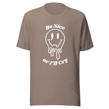 Be Nice or I'll Cry Unisex t-shirt White print