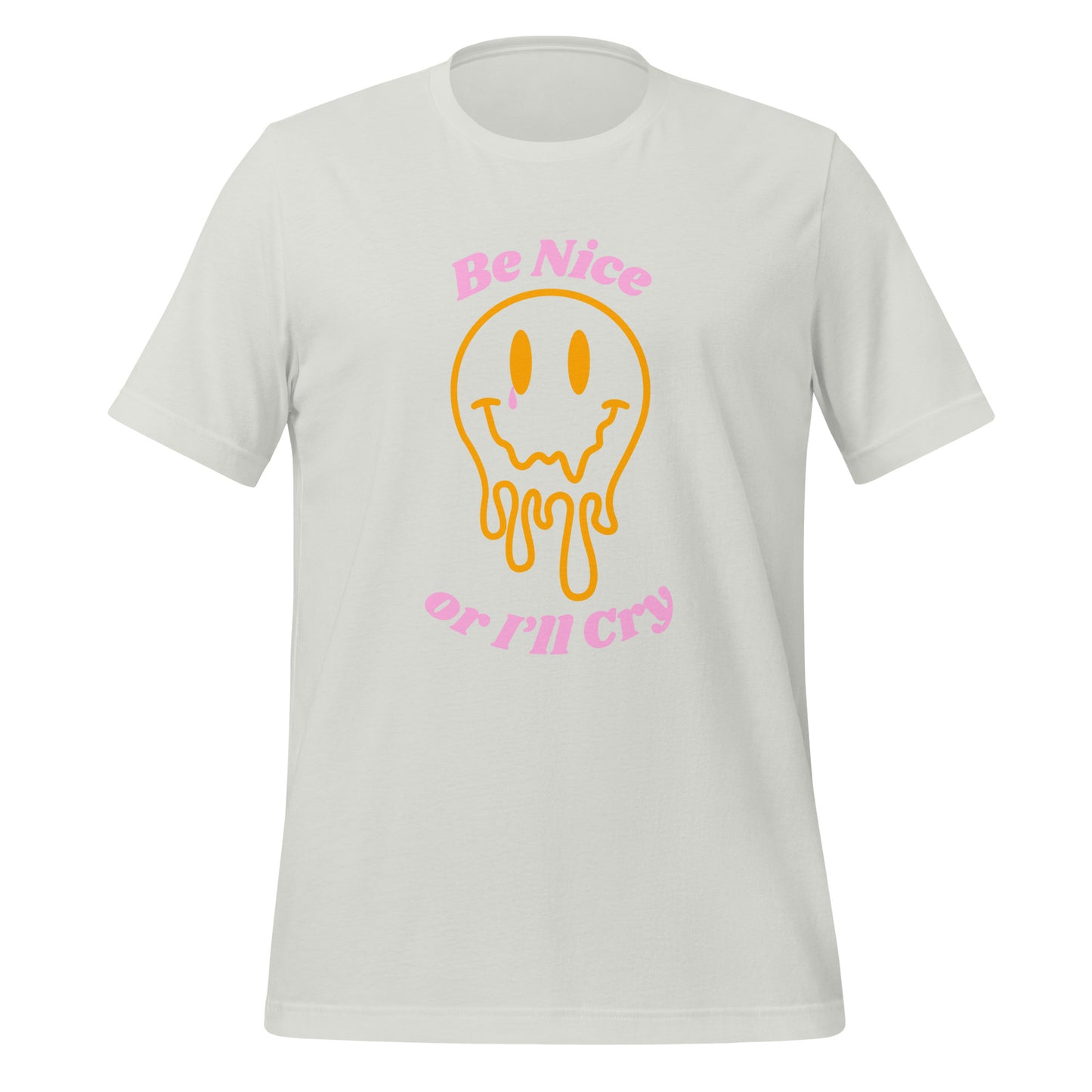 Be Nice or I'll Cry Unisex t-shirt