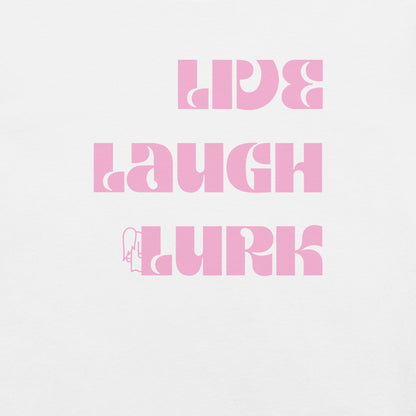 Live Laugh Lurk t-shirt Pink